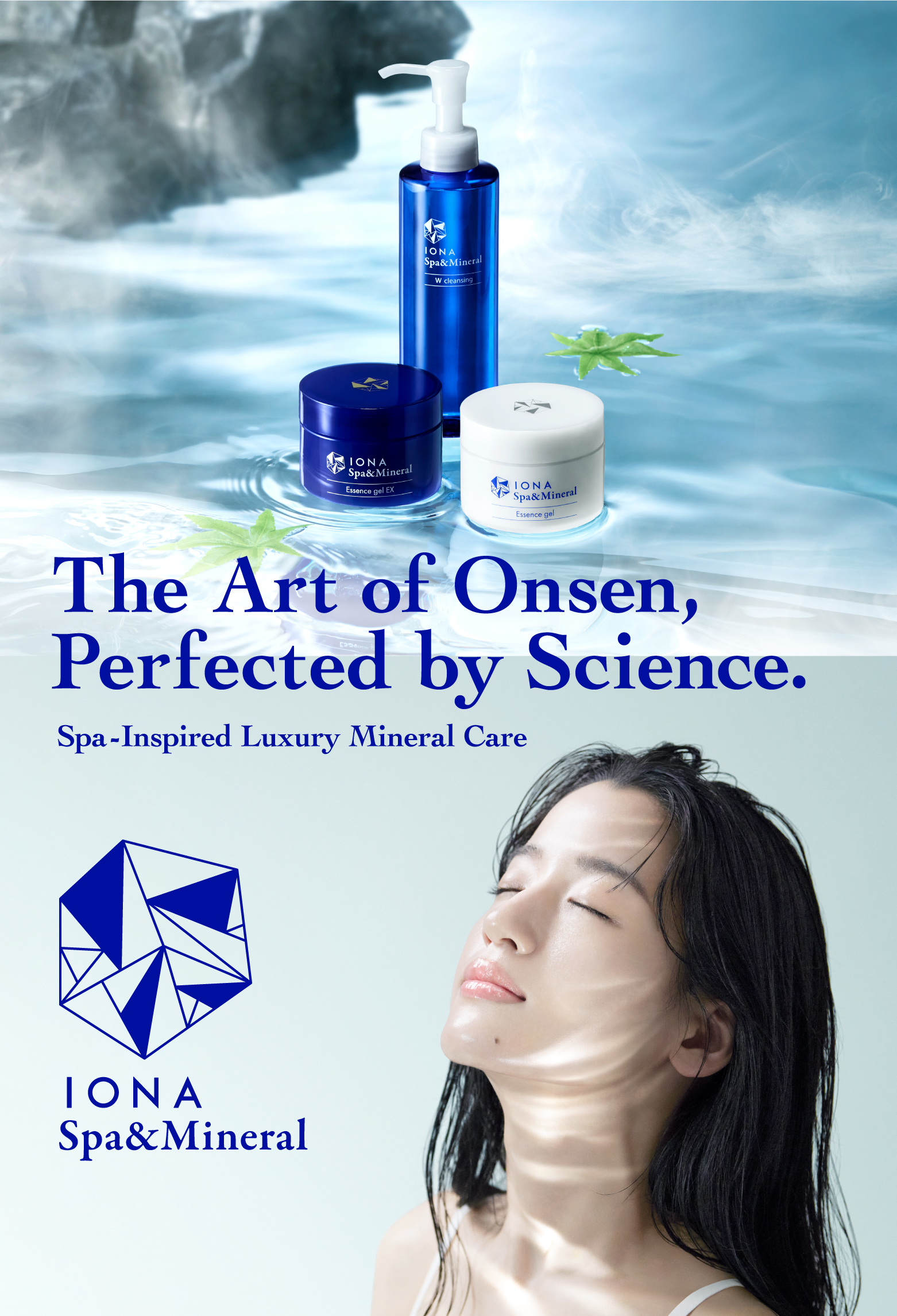 The Art of Onsen,Perfected by Science.Mineral-rich care,for your daily radiance IONA Spa&Mineral